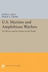 U.S. Marines and Amphibious Warfare - Jeter A. Isely ; Philip A. Crowl - 9780691627342