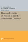Human Fertility in Russia Since the Nineteenth Century - Ansley Johnson Coale ; Barbara A. Anderson ; Erna Harm - 9780691627991