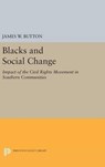 Blacks and Social Change - James W. Button - 9780691632094