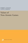 Values of Non-Atomic Games - Robert J. Aumann ; Lloyd S. Shapley - 9780691645469
