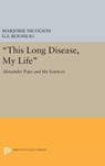 This Long Disease, My Life - Marjorie Hope Nicolson ; George Sebastian Rousseau - 9780691649245