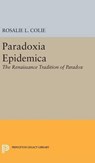 Paradoxia Epidemica - Rosalie Littell Colie - 9780691650487