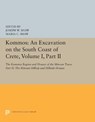 Kommos: An Excavation on the South Coast of Crete, Volume I, Part II - Joseph W. Shaw ; Maria C. Shaw - 9780691655178