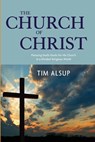 CHURCH OF CHRIST - Tim Alsup - 9780692053058