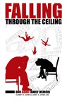 Falling Through The Ceiling - Audrey R Jones ; Larry A Jones - 9780692099889