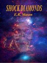 Shock Diamonds - E. R. Mason - 9780692238387