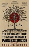 The Poor Man's Guide to an Affordable, Painless Suicide: Stories - Ryan Murray - 9780692251195