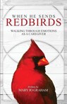 When He Sends Redbirds - Mary Jo Graham - 9780692256541