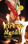 Fire & Metal - Rod Vick - 9780692266229
