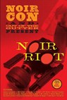 Noir Riot: Presented by NoirCon and Out of the Gutter - Ken Bruen - 9780692296608