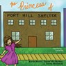 The Princess of Fort Hill Shelter - Karta Morris ; Darne'sha Walker ; Zorita Workman - 9780692300763