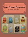 Fancy Fringed Ornaments - Jamie Cloud Eakin - 9780692307694