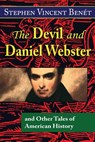 The Devil and Daniel Webster, and Other Tales of American History - Stephen Vincent Benet - 9780692315422