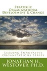 Strategic Organizational Development and Change - Jonathan H. Westover Ph. D. - 9780692326282