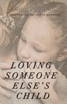 Loving Someone Else's Child: A Christian Case for Step-in Parenting - Angela Hunt - 9780692342169