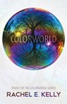 Colorworld - Rachel E Kelly - 9780692352748