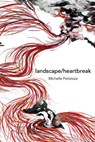 landscape/heartbreak - Michelle Penaloza - 9780692354841