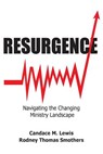 Resurgence: Navigating the Changing Ministry Landscape - Candace Lewis - 9780692363676