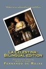 La Celestina: Bilingual edition: Tragicomedia de Calisto y Melibea - Robert S. Rudder - 9780692369555