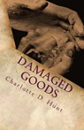 Damaged Goods - HUNT,  Charlotte D. - 9780692374467