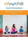 Kid Power Yoga Teacher Training Manual: Teaching Kids to Go With the Flow - Mariam Gates - 9780692402818