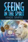 Seeing in the Spirit Made Simple - Lydia Blain - 9780692427927