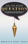 Ask The Right Question - Nigel Percy ; Maggie Percy - 9780692444559