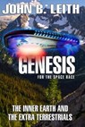 Genesis of the Space Race: The Inner Earth and the Extra Terrestrials - Robin C. Andrews - 9780692449660