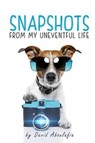 Snapshots from My Uneventful Life - ABOULAFIA,  Dave - 9780692474624
