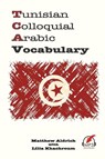 Tunisian Colloquial Arabic Vocabulary - Matthew Aldrich - 9780692482674