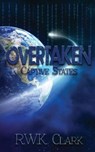 Overtaken - R W K Clark - 9780692489314