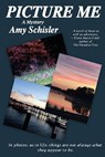 Picture Me - SCHISLER,  Amy - 9780692497869