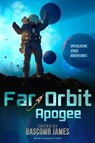 Far Orbit Apogee (Far Orbit Anthology Series, #2) - Bascomb James ; Anna Salonen ; James Van Pelt ; Jay Werkheiser ; Nestor Delfino ; Jennifer Campbell-Hicks ; Dave Creek ; Julie Frost ; Keven R. Pittsinger ; Wendy Sparrow ; Eric Del Carlo ; Dominic Dulley ; Milo James Fowler ; Sam S. Kepfield - 9780692509760