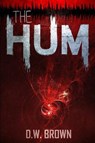 The Hum - BROWN,  D. W. - 9780692511251