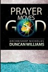Prayer Moves God - Archbishop Nicholas Duncan-Williams - 9780692524459