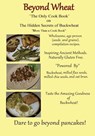 Beyond Wheat "The Only Cook Book" on the Hidden Secrets of Buckwheat: The Only cook book on The Hidden secrets of Buckwheat - Caroline Martin - 9780692530535