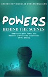 Powers Behind the Scenes - Archbishop Nicholas Duncan-Williams - 9780692542132