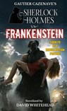 Sherlock Holmes vs. Frankenstein - Reader in Ancient History David Whitehead - 9780692568514