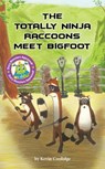 The Totally Ninja Raccoons Meet Bigfoot - Kevin Coolidge - 9780692592557