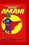 The Amazing Adventures of Awesome Amani - Tracy-Ann Samuels ; Jamiyl Samuels - 9780692621752