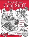 How to Draw Cool Stuff - Catherine V Holmes - 9780692661987
