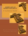 Asser's Life of Alfred the Great: A Lochinvar Guide - Amy Alexander Carmichael - 9780692673591