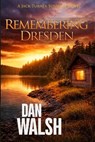 Remembering Dresden - Dan Walsh - 9780692677216