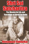 Shri Sai Satcharitra: The Wonderful Life and Teachings of Shirdi Sai Baba - GUNAJI,  Nagesh Vasudev - 9780692690833