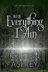 With Everything I Am - Kristen Ashley - 9780692703212