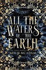 All the Waters of the Earth - Leslie McAdam - 9780692709405