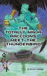 The Totally Ninja Raccoons Meet the Thunderbird - Kevin Coolidge - 9780692722879