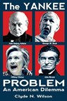 Wilson, C: Yankee Problem - Clyde N. Wilson - 9780692733905