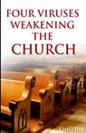 Four viruses weakening the church - Chris Fire - 9780692747209