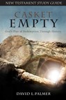 CASKET EMPTY God's Plan of Redemption through History - David L Palmer - 9780692758120
